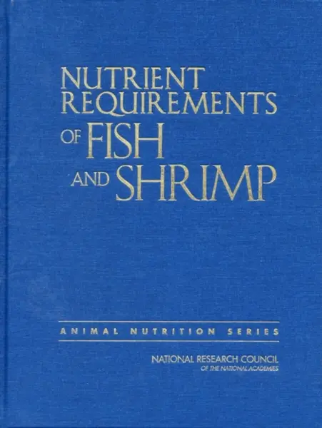 Nutrient Requirements of Fish and Shrimp - Board on Agriculture and Natural Resources, Division on Earth and Life Studies, National Research Council, 