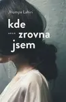 Kde zrovna jsem - Lahiri Jhumpa