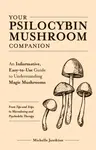 Your Psilocybin Mushroom Companion - Michelle Janikian