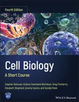 Cell Biology - Andrea Townsend-Nicholson, Stephen R.  Bolsover, Sandip Patel, Jeremy S.  Hyams, Greg FitzHarris, Elizabeth A.  Shephard