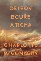 Ostrov bouře a ticha (Defekt) - Charlotte McConaghy