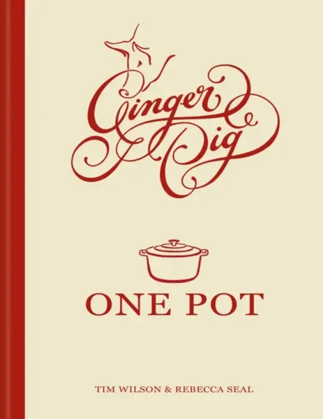 Ginger Pig One Pot - Rebecca Seal, Tim Wilson