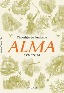 Alma. Svoboda - Timothée de Fombelle