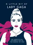 A Little Bit of Lady Gaga - Summersdale Publishers