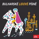 Bulharský st. soubor lid. písní a tanců – Bulharské lidové písně