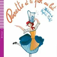 Lectures ELI Poussins 2/A1: Perrette et le pot au lait + Downloadable multimedia - Jean de La Fontaine