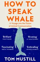 How to Speak Whale - Tom Mustill