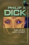 Podivný ráj a jiné povídky - Philip K. Dick