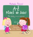 A-Ž půjdeš do školy: Pro holky, co se neztratí - Michaela Fišarová, Aneta Žabková (ilustrátor) - kniha z kategorie Mateřská škola a předškoláci