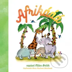 Afrikááá (O Černoškovi a jeho vernej kamarátke opičke Požuté uško) - kniha z kategorie Pohádky