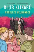 Klub Klikařů: Prokleté Velikonoce - Vít Martin Matějka, Jaroslav Kratochvíl (ilustrátor) - kniha z kategorie Beletrie pro děti