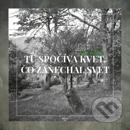 Tu spočíva kvet, čo zanechal svet - Ján Aláč - kniha z kategorie Historie