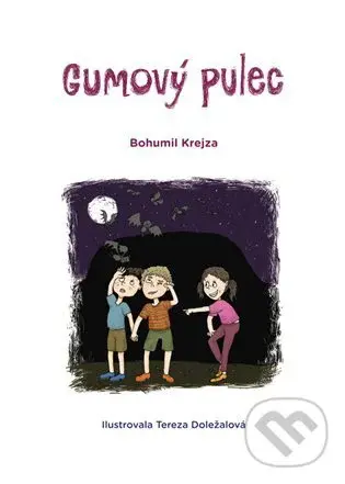 Gumový pulec - Bohumil Krejza, Tereza Doležalová (ilustrátor)
