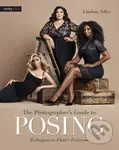 The Photographer's Guide to Posing (Techniques to Flatter Everyone) - Lindsay Adler