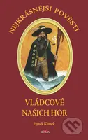 Nejkrásnější pověsti: Vládcové našich hor - Hynek Klimek - kniha z kategorie Mýty, pověsti a legendy