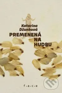 Premenená na hudbu - Katarína Džunková, Monika Kubinská (ilustrátor) - kniha z kategorie Poezie