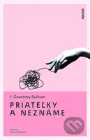 Priateľky a neznáme - J. Courtney Sullivan - kniha z kategorie Společenská beletrie