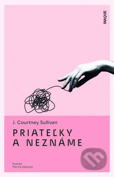Priateľky a neznáme - J. Courtney Sullivan - kniha z kategorie Společenská beletrie