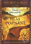 Hlas poznání (Toltécká kniha moudrosti) - Don Miguel Ruiz