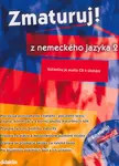 Zmaturuj z nemeckého jazyka 2 - Šárka Mejzlíková - kniha z kategorie Střední školy
