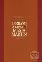 Lexikón osobností mesta Martin - Augustín Maťovčík, Pavol Parenička, Zdenko Ďuriška - kniha z kategorie Učebnice a slovníky