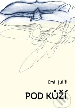 Pod kůží - Emil Juliš - kniha z kategorie Poezie