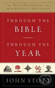 Through the Bible Through the Year - John Stott