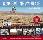 Kdo spí, nevyhraje (10 dní, 15 hodin, 41 minut) - Sváťa Božák - kniha z kategorie Individuální sporty