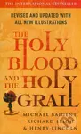 The Holy Blood and the Holy Grall - Michael Baigent, Richard Leigh, Henry Lincoln