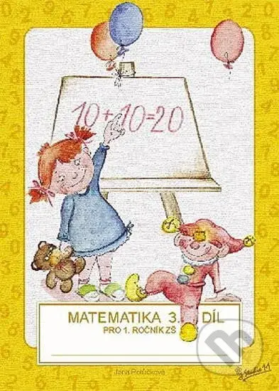 Matematika pro 1. ročník ZŠ (3. díl) - Jana Potůčková - kniha z kategorie 1. stupeň