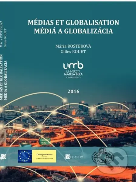Médias et globalisation / Média a globalizácia - Mária Rošteková - kniha z kategorie Sociologie