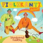 Fidlikanti deťom: Vandrovali husličky - Fidlikanti deťom