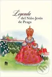 Leyenda del nino Jesús de Praga - Ivana Pecháčková, Jarmila Marešová (ilustrácie)