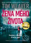 Žena mého života - Tim Weaver - kniha z kategorie Thrillery