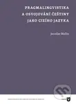 Pragmalingvistika a osvojování češtiny jako cizího jazyka - kniha z kategorie Jazyková antropologie