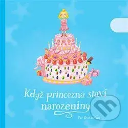 Když princezna slaví narozeniny - Per Gustavsson - kniha z kategorie Pohádky