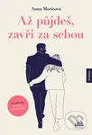 Až půjdeš, zavři za sebou - Anna Moricová - kniha z kategorie Společenská beletrie