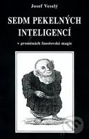 Sedm pekelných inteligencí (v proměnách faustovské magie) - kniha z kategorie Magie a okultismus