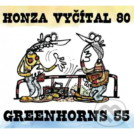 Honza Vyčítal & Greenhorns: Honza Vyčítal 80 & Greenhorns 55