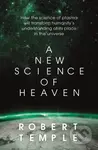 A New Science of Heaven (How the new science of plasma physics is shedding light on spiritual experience) - kniha z kategorie Přírodní vědy a technika