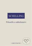 Filosofie a náboženství - Friedrich Wilhelm J. Schelling - kniha z kategorie Filozofie