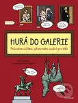 Hurá do galerie (Průvodce světem výtvarného umění pro děti) - kniha z kategorie Naučné knihy