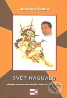 Svět nagualu (Příběhy inspirované světem Carlose Castanedy) - kniha z kategorie Společenská beletrie