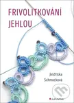 Frivolitkování jehlou - Jindřiška Schmocková - kniha z kategorie Móda