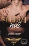 Sleduj mě - Stacey Kennedy,Sleduj mě - Stacey Kennedy