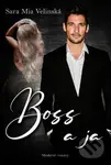 Boss a ja - Sara Mia Velinská - kniha z kategorie Společenská beletrie