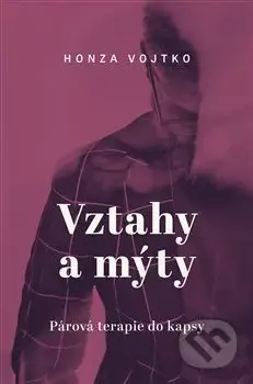 Vztahy a mýty - Honza Vojtko - kniha z kategorie Psychologie