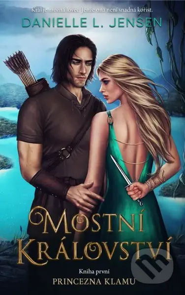 Mostní království 1: Princezna klamu - Danielle L. Jensen - kniha z kategorie Fantasy