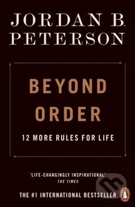 Beyond Order (12 More Rules for Life) - Jordan B. Peterson