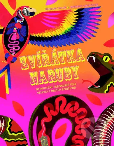 Zvířátka naruby (Neskutečně fascinující těla velkých i malých živočichů) - kniha z kategorie Naučné knihy